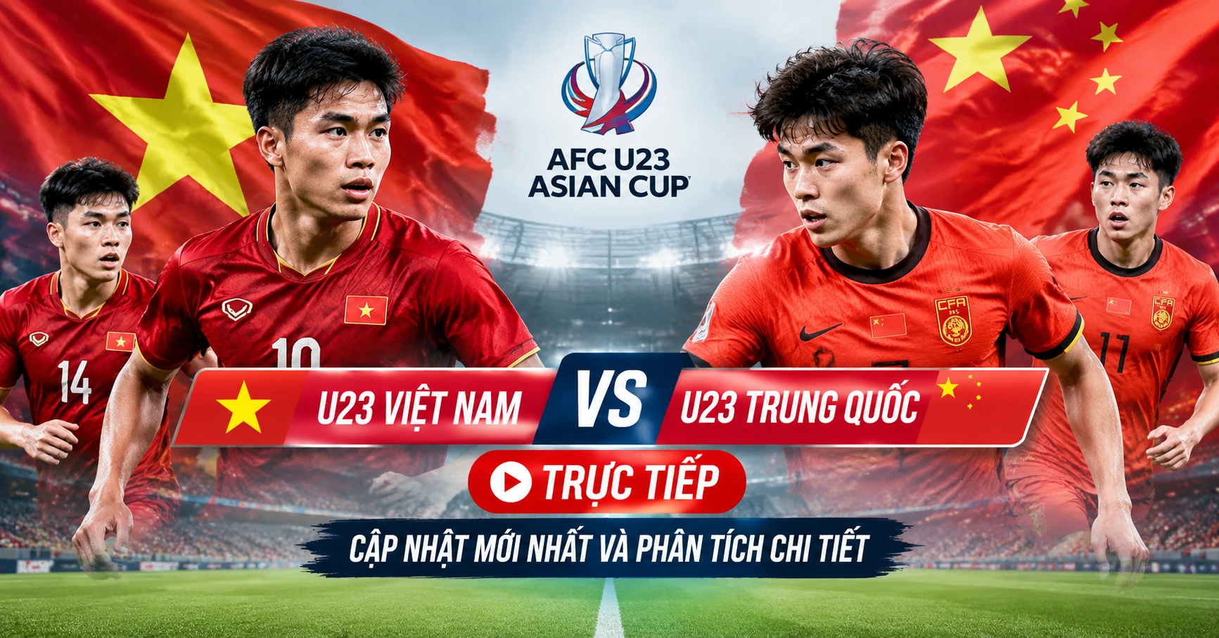 Trực tiếp U23 Việt Nam và Trung Quốc: Cập nhật mới nhất và phân tích chi tiết - image 3 Trực tiếp U23 Việt Nam và Trung Quốc: Cập nhật mới nhất và phân tích chi tiết - image 3